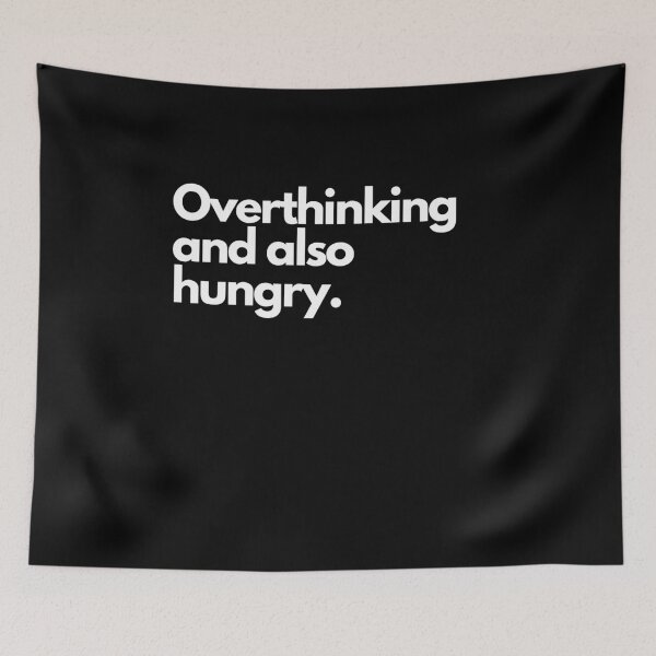Item preview, Overthinking And Also Hungry designed and sold by chulitad.