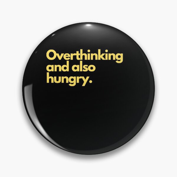 Item preview, Overthinking And Also Hungry designed and sold by chulitad.
