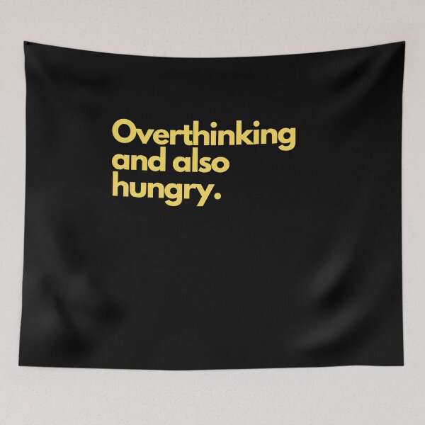 Item preview, Overthinking And Also Hungry designed and sold by chulitad.