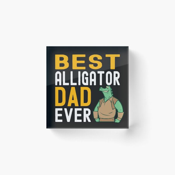 Item preview, Best Alligator Dad Ever designed and sold by darikamc.