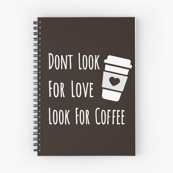 Item preview, Dont Look For Love Look For Coffee designed and sold by Marzuqi Che Rose.