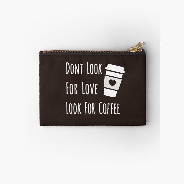 Item preview, Dont Look For Love Look For Coffee designed and sold by Marzuqi Che Rose.