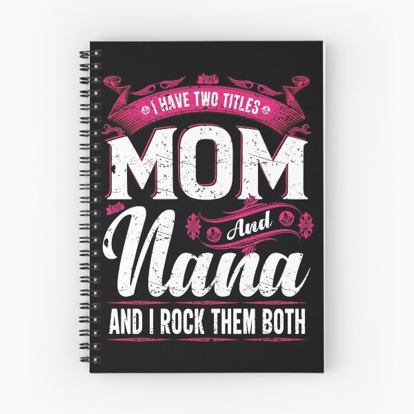 Item preview, I Have Two Titles Mom And Nana And I Rock Them Both designed and sold by YAHIA-14.