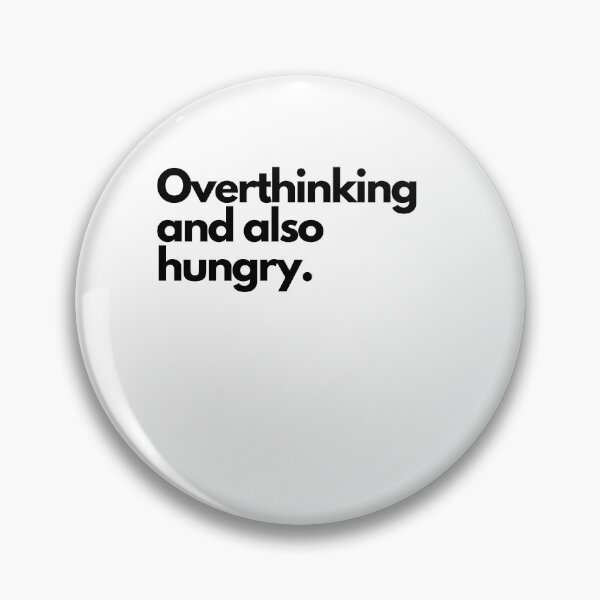 Item preview, Overthinking And Also Hungry designed and sold by chulitad.