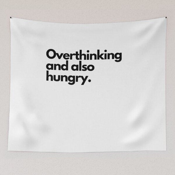 Item preview, Overthinking And Also Hungry designed and sold by chulitad.