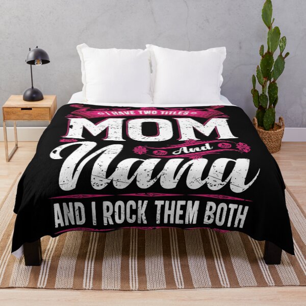 Item preview, I Have Two Titles Mom And Nana And I Rock Them Both designed and sold by YAHIA-14.