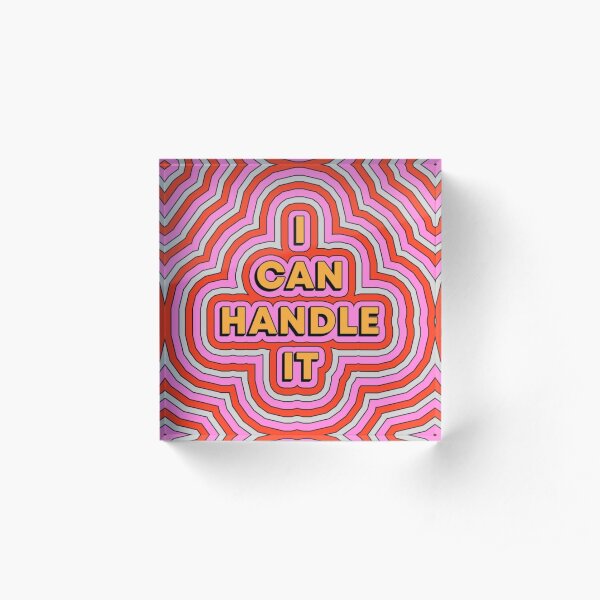 Handle it Acrylic Block