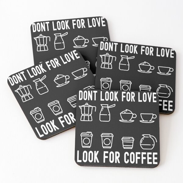 Item preview, Dont Look For Love Look For Coffee designed and sold by darikamc.