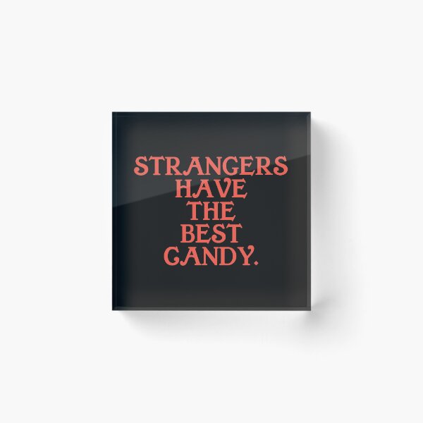 Item preview, Strangers have the best candy  designed and sold by Monkey204.