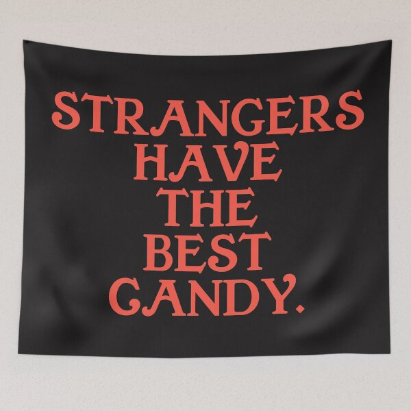 Item preview, Strangers have the best candy  designed and sold by Monkey204.
