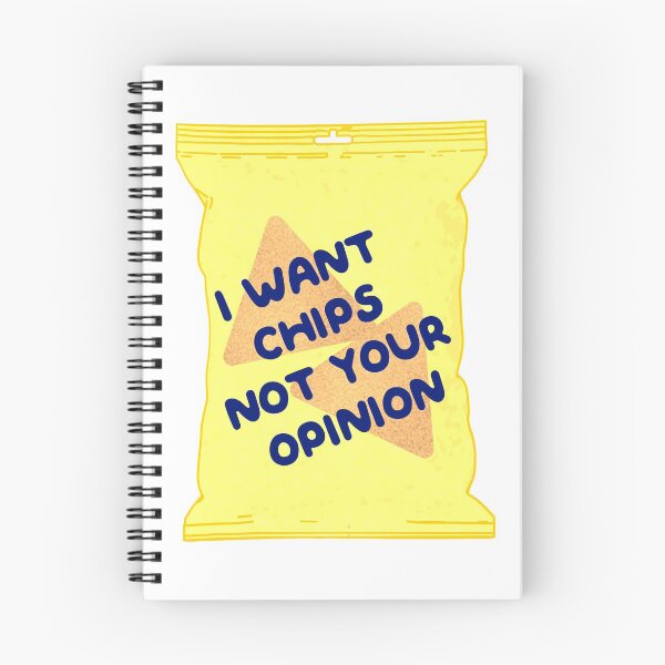 Item preview, I Want Chips Not Your Opinion designed and sold by LemonCinammon.