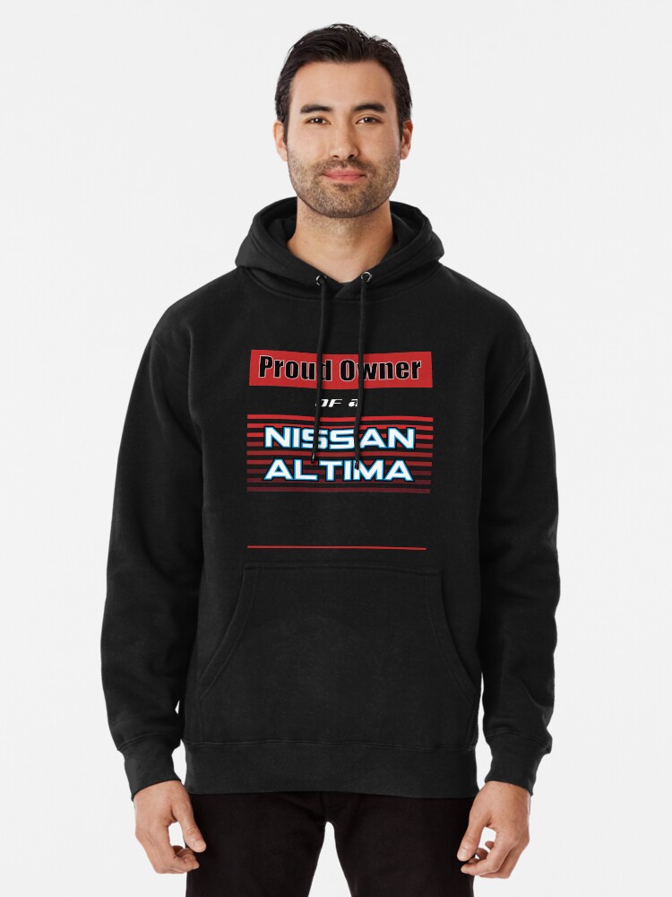 Proud owner of Nissan Altima | Pullover Hoodie