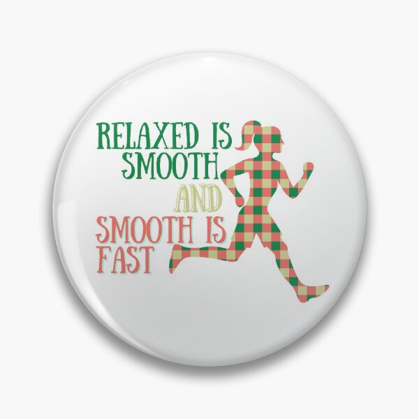 Item preview, Relaxed is Smooth and Smooth is Fast designed and sold by Raymond Richard.