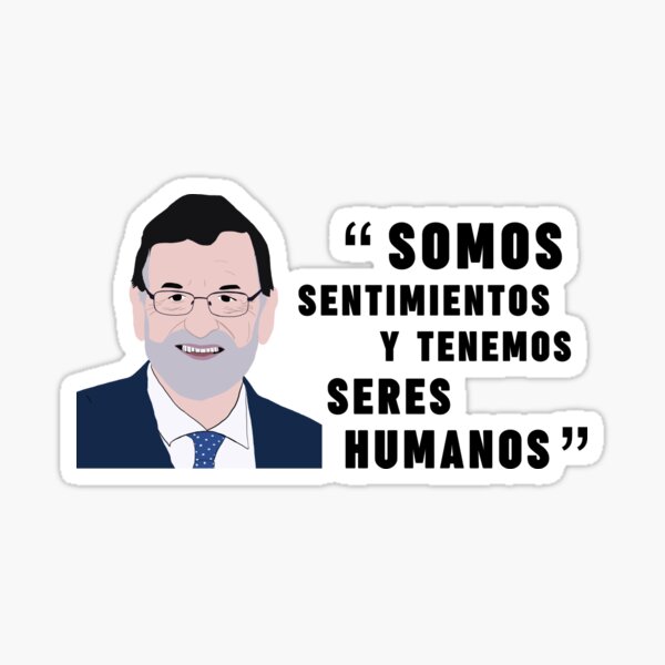 Mariano Rajoy - Somos Sentimientos Sticker