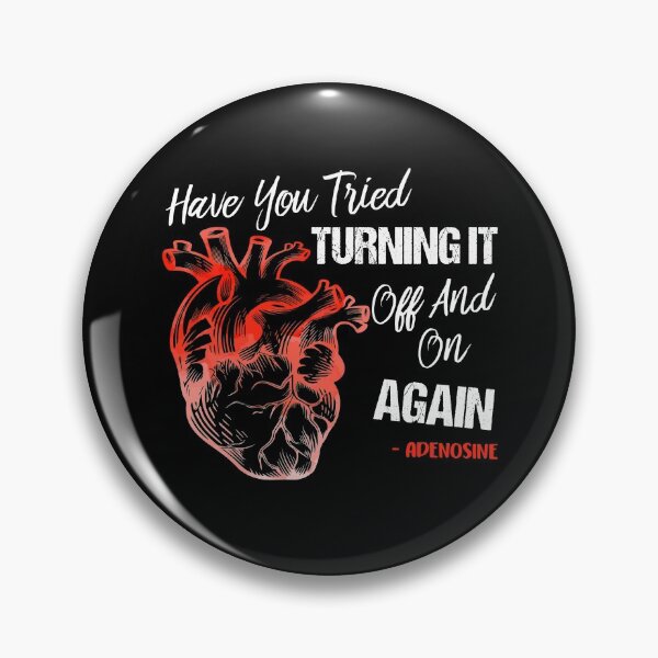 Item preview, Have You Tried Turning It Off And On Again Heart Adenosines designed and sold by Dressed For  Duty.