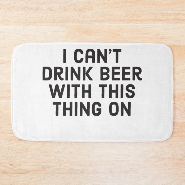Item preview, I can’t drink beer with this thing on designed and sold by 2Cheesy4U.