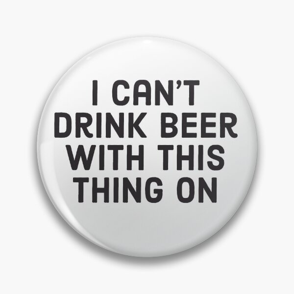 Item preview, I can’t drink beer with this thing on designed and sold by 2Cheesy4U.