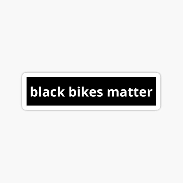 Black Bikes Matter Quotes Cool Helmet Bike Quotes Sticker