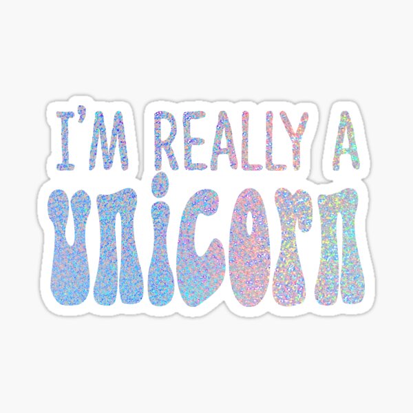 I'm Really a Unicorn Sticker