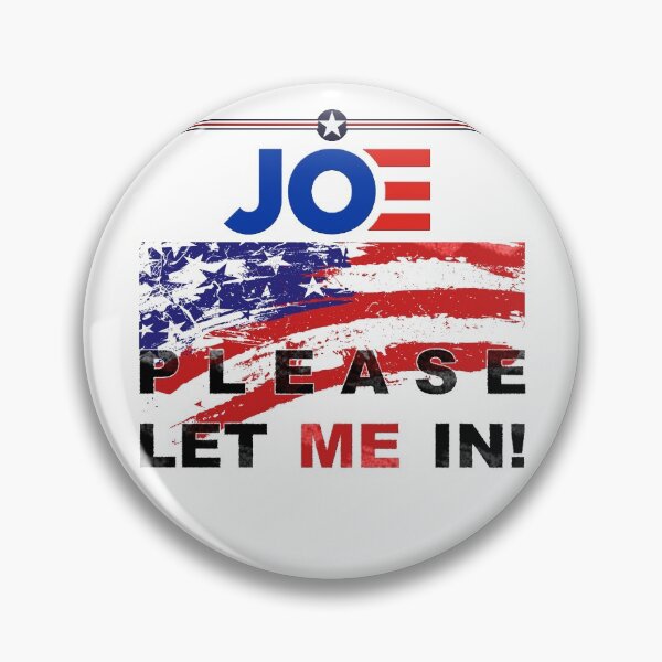 Item preview, JOE PLEASE LET ME IN - Support The Migrants, PLEASE LET US IN, Biden Classic T-Shirt designed and sold by Pliskin-Design.