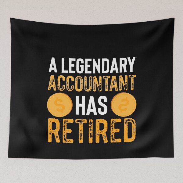 Item preview, A Legendary Accountant Has Retired designed and sold by MagicSD Designs.