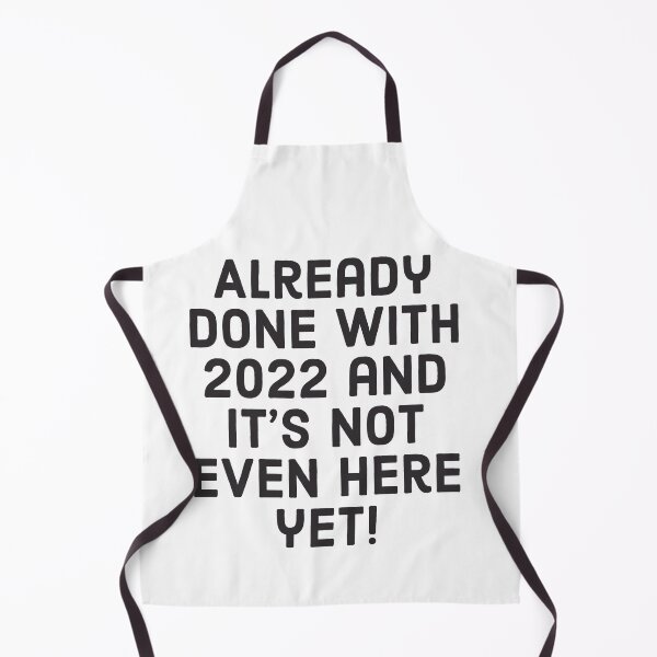 Item preview, Already done with 2022 and it's not even here yet designed and sold by 2Cheesy4U.