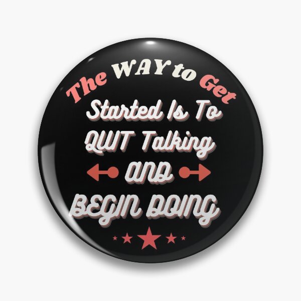 Item preview, The way to get started is to quit talking and begin working designed and sold by EmmaBazz.