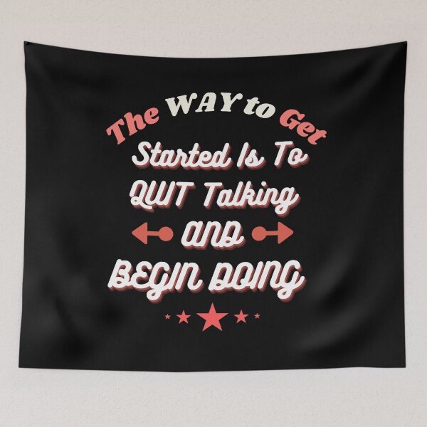 Item preview, The way to get started is to quit talking and begin working designed and sold by EmmaBazz.