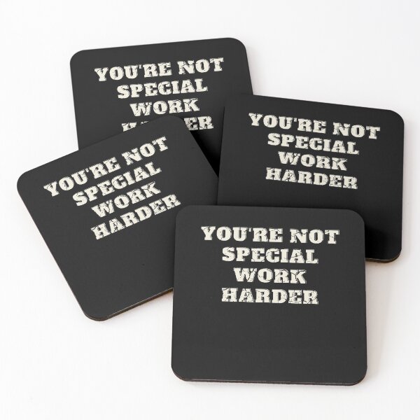 Item preview, You're Not Special Work Harder - Gift designed and sold by Med81.