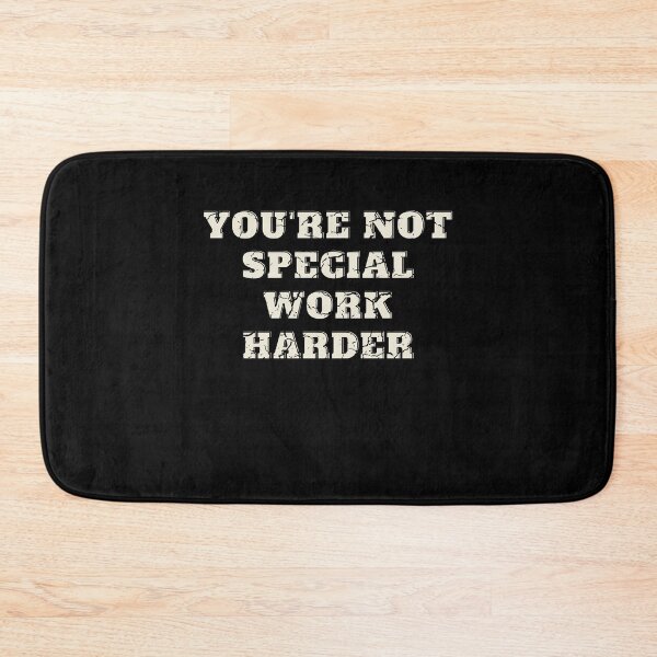Item preview, You're Not Special Work Harder - Gift designed and sold by Med81.
