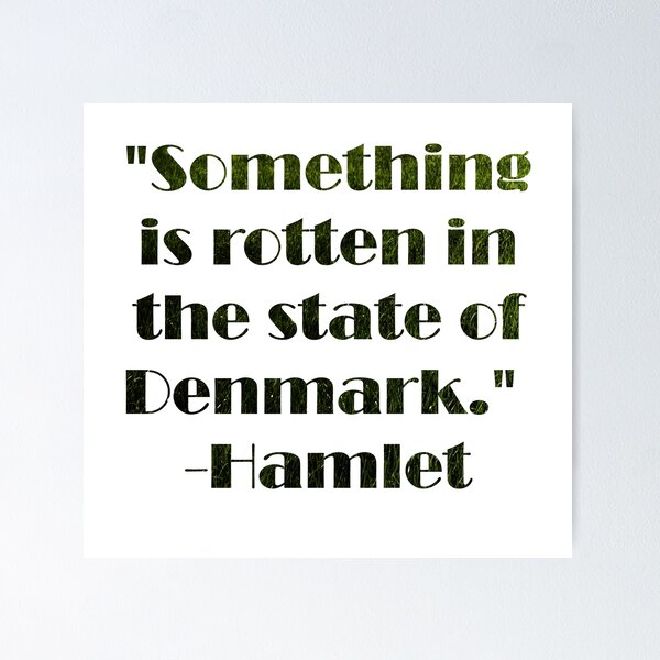 Item preview, Something Is Rotten In The State of Denmark designed and sold by starwhale97.