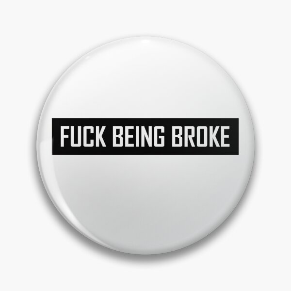 Item preview, Fuck Being Broke  designed and sold by HiddenStar02.