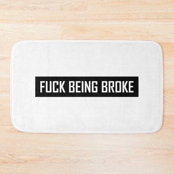 Item preview, Fuck Being Broke  designed and sold by HiddenStar02.