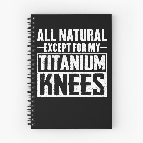 Item preview, All Natural Except For My Titanium Knees designed and sold by Zeevla.