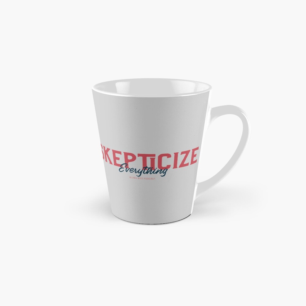 Skepticize Everything Glass Box Podcast Coffee Mug