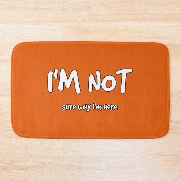 Item preview, I'm not sure why I'm here funny awkward joke designed and sold by SolidEarthArt.