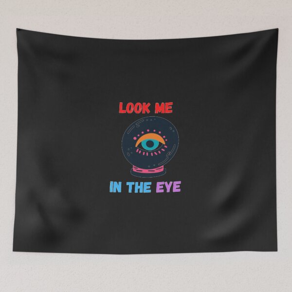 Item preview, Look Me In The Eye Funny designed and sold by kevstore.