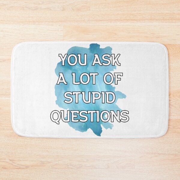 Item preview, Stupid Questions designed and sold by Mercury's Space.