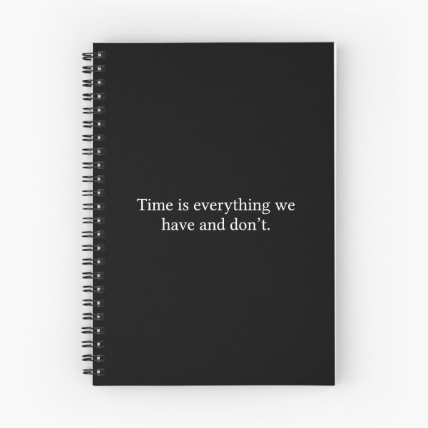 Item preview, Time is everything we  have and don’t. designed and sold by Jamila Benito.