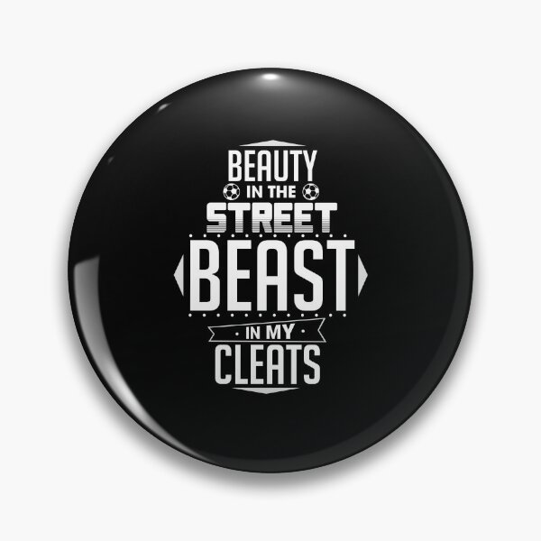 Item preview, Soccer Player Beauty In The Street Beast In My Cleats designed and sold by Ginger217.