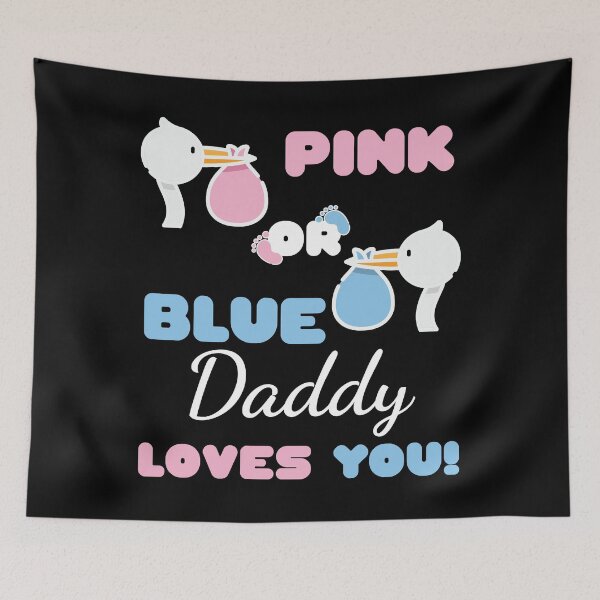 Item preview, Pink or Blue Daddy Loves You! designed and sold by Hapoel.