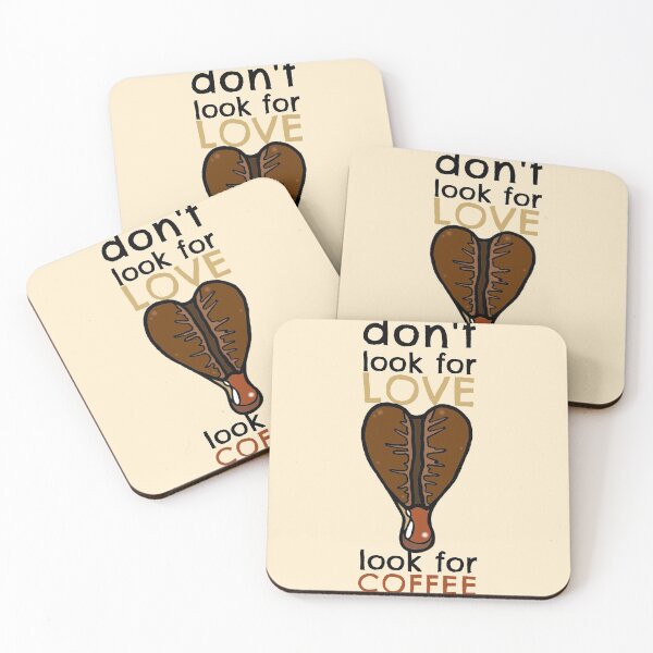 Item preview, don't look for love look for coffee designed and sold by sandpiperstudio.