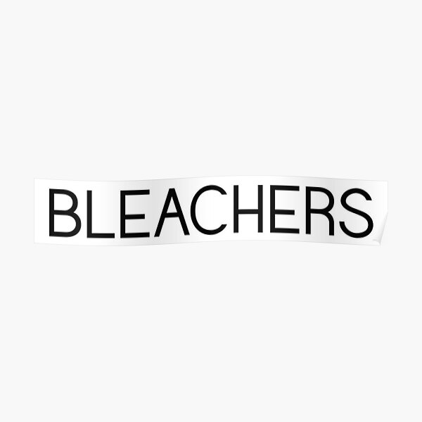 Bleachers Band Posters Redbubble