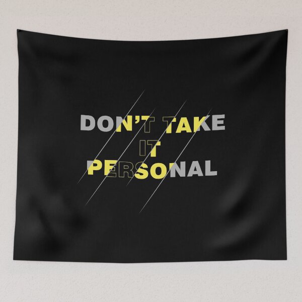 Item preview, Don’t Take It Personal  designed and sold by VikiQuick.