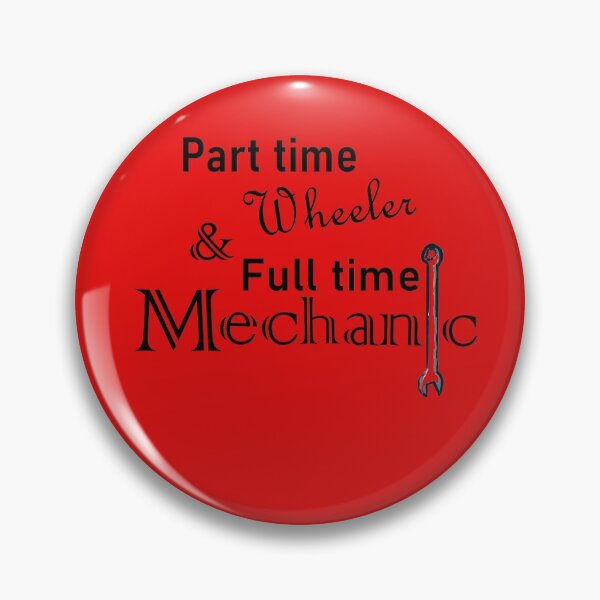 Item preview, Part Time Wheeler, Full Time Mechanic designed and sold by MountMercantile.