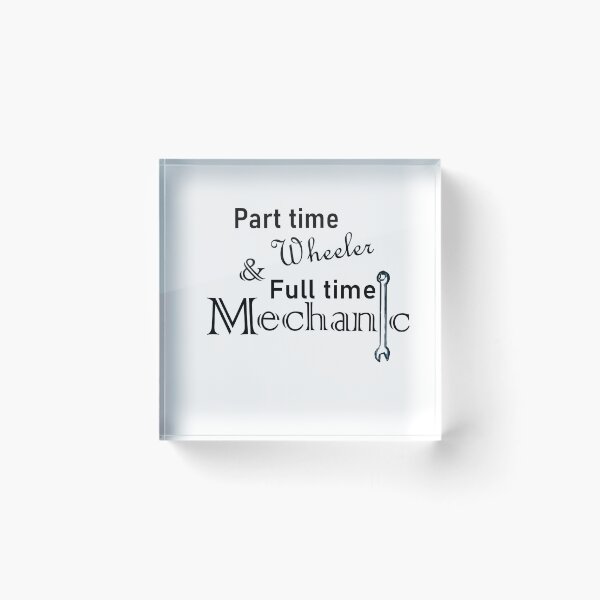 Item preview, Part Time Wheeler, Full Time Mechanic designed and sold by MountMercantile.