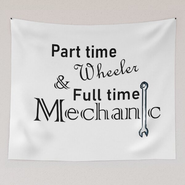 Item preview, Part Time Wheeler, Full Time Mechanic designed and sold by MountMercantile.