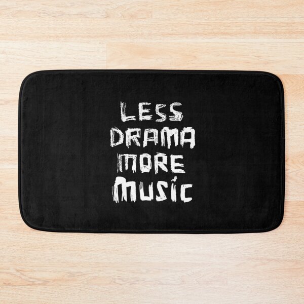 Item preview, More Music, Less Drama More MUSIC designed and sold by badlydrawnbabe.