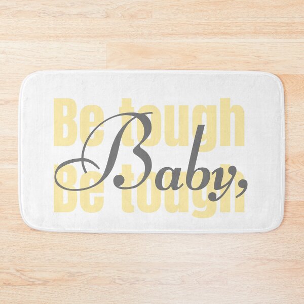 Item preview, Be Tough, Baby designed and sold by anneth0184.