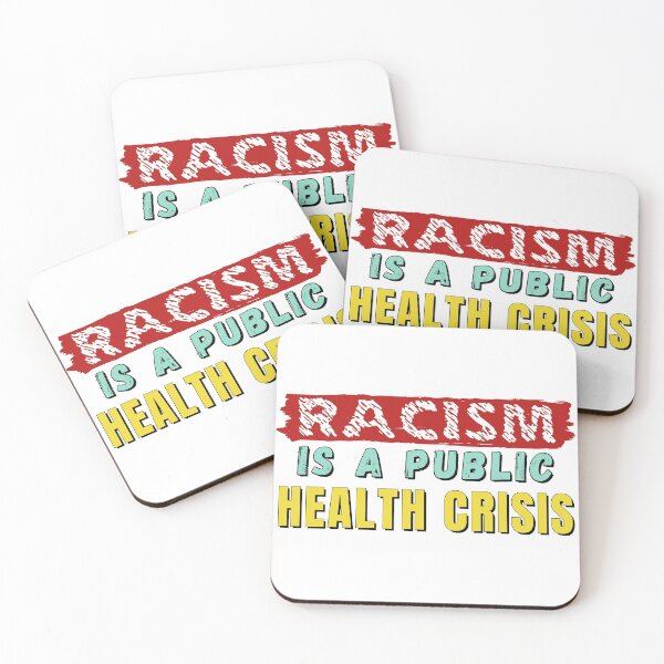 Item preview, Racism is a public health crisis - stay healthy designed and sold by Try-It.